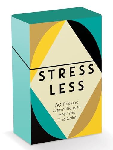 Stress Less: 80 Tips and Affirmations to Help You Find Calm [Cards]