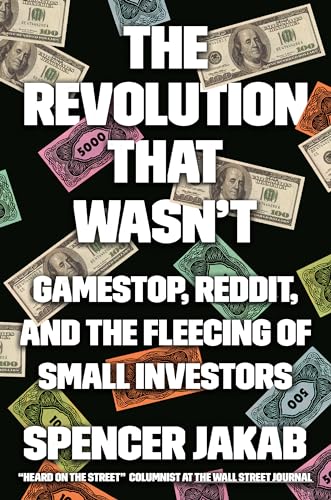 The Revolution That Wasn't: GameStop, Reddit, and the Fleecing of Small Investor [Hardcover]