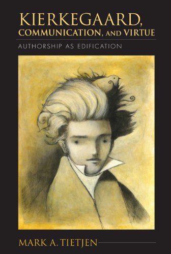 Kierkegaard, Communication, and Virtue Authorship as Edification [Hardcover]