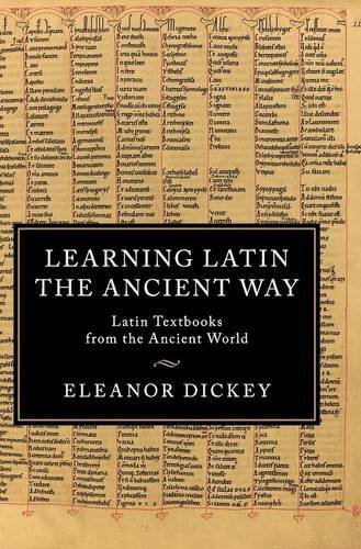 Learning Latin the Ancient Way Latin Textbooks from the Ancient World [Hardcover]