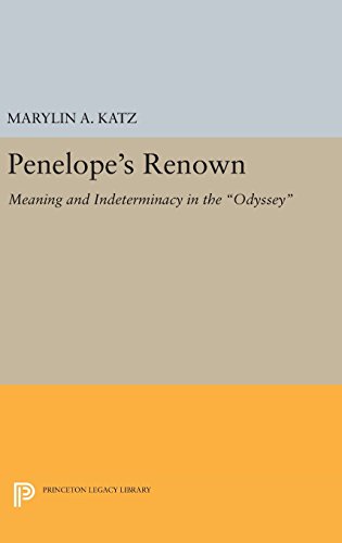 Penelope's Renown Meaning and Indeterminacy in the &quotOdyssey" [Hardcover]