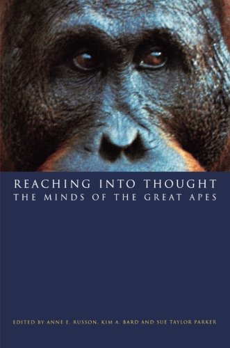 Reaching into Thought The Minds of the Great Apes [Paperback]