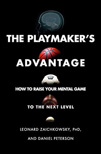 The Playmaker's Advantage: How to Raise Your Mental Game to the Next Level [Paperback]