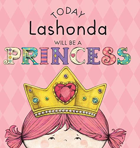 Today Lashonda Will Be A Princess [Hardcover]