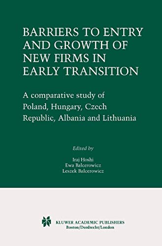 Barriers to Entry and Growth of New Firms in Early Transition: A Comparative Stu [Paperback]