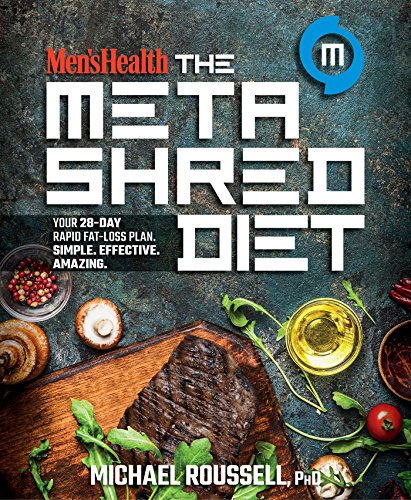 Men's Health The MetaShred Diet: Your 28-Day Rapid Fat-Loss Plan. Simple. Effect [Paperback]