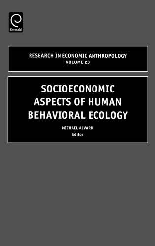 Socioeconomic Aspects of Human Behavioral Ecology [Unknon]