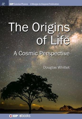 Origins Of Life A Cosmic Perspective (iop Concise Physics) [Paperback]