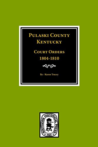 Pulaski County, Kentucky Court Orders, 1804-1810. [Paperback]