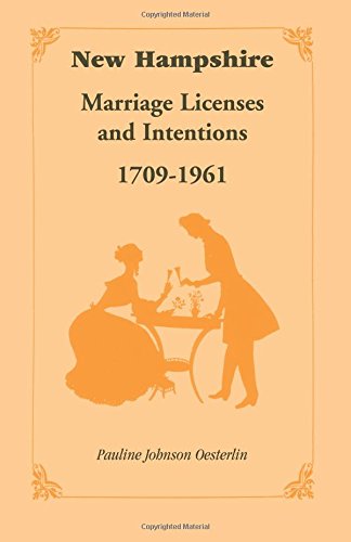 Ne Hampshire Marriage Licenses and Intentions, 1709-1961 [Paperback]