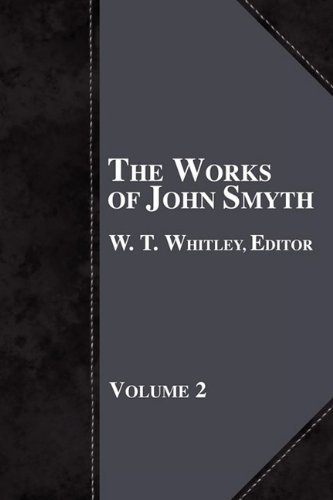 The Works Of John Smyth - Volume 2 [Paperback]