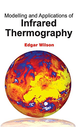 Modelling And Applications Of Infrared Thermography [Hardcover]