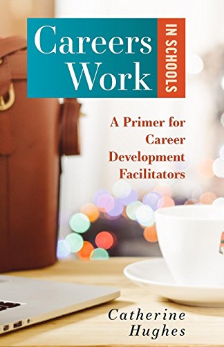 Careers Work in Schools A Primer for Career Development Facilitators [Paperback]