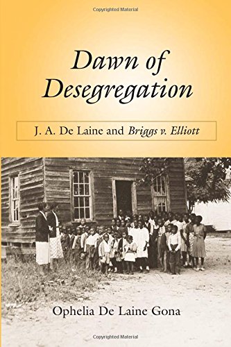 Dan Of Desegregation J. A. De Laine And Briggs V. Elliott [Paperback]