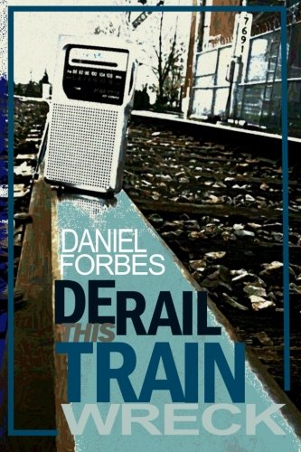 Derail This Train Wreck Second Edition [Paperback]