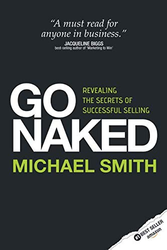 Go Naked Revealing The Secrets Of Successful Selling [Paperback]