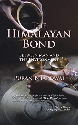 The Himalayan Bond The Sacred Relationship Beteen Man And The Environment [Paperback]