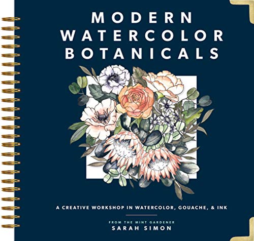 Modern Watercolor Botanicals: A Creative Workshop in Watercolor, Gouache, &  [Hardcover]