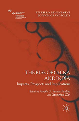 The Rise of China and India: Impacts, Prospects and Implications [Paperback]