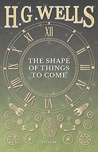 The Shape Of Things To Come [Paperback]