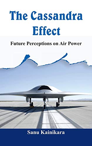 The Cassandra Effect Future Perceptions on Air Poer [Hardcover]