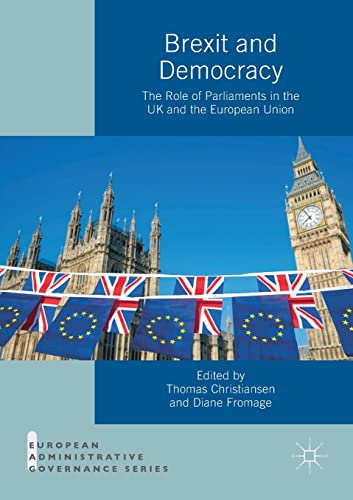 Brexit and Democracy: The Role of Parliaments in the UK and the European Union [Paperback]