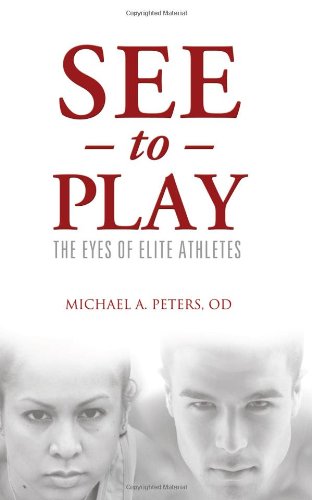 See To Play: The Eyes Of Elite Athletes [Paperback]