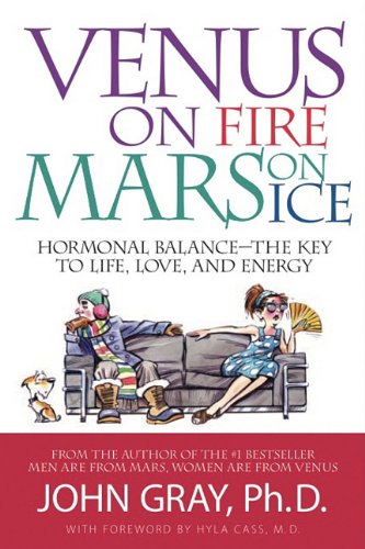 Venus On Fire, Mars On Ice Hormonal Balance - The Key To Life, Love And Energy [Hardcover]