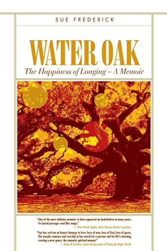 Water Oak The Happiness Of Longing - A Memoir [Paperback]