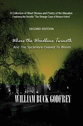 Where The Woodbine Tineth And The Sycamore Ceased To Bloom [Paperback]