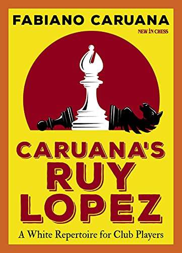 Caruana's Ruy Lopez: A White Repertoire for Club Players [Paperback]