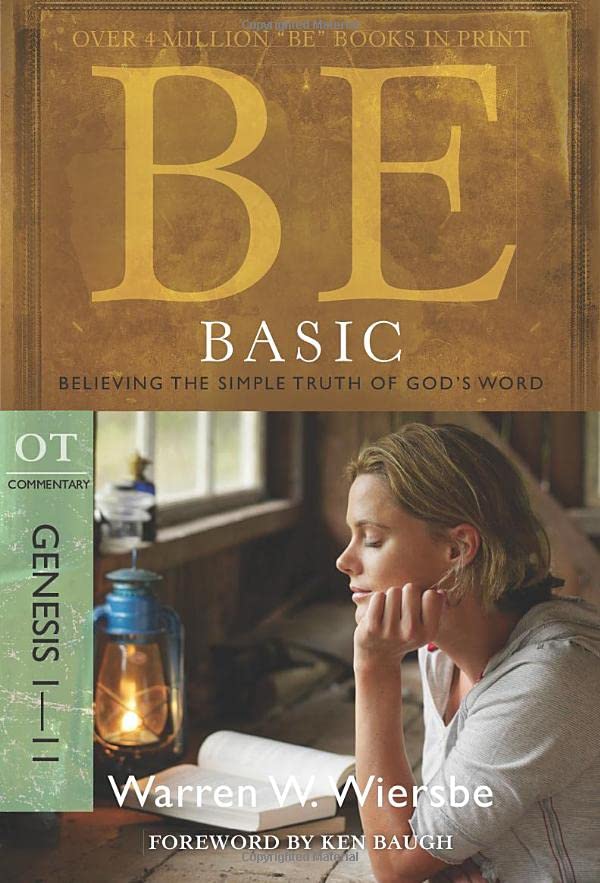 Be Basic (genesis 1-11): Believing The Simple Truth Of God's Word (the Be Series [Paperback]