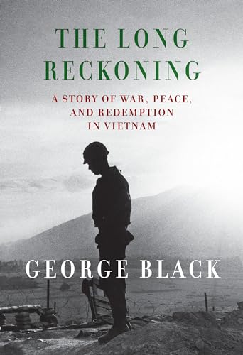 The Long Reckoning: A Story of War, Peace, and Redemption in Vietnam [Hardcover]