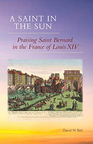 A Saint In The Sun Praising Saint Bernard In The France Of Louis Xiv (cistercia [Paperback]