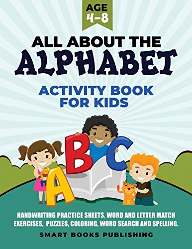 All about the Alphabet Activity Book for Kids 4-8  Handriting Practice Sheets, [Paperback]