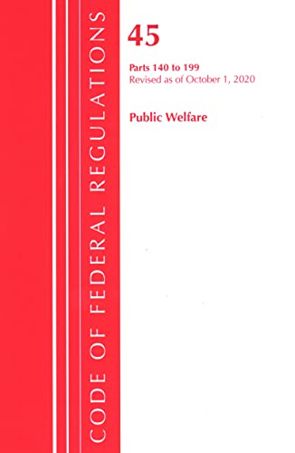 Code of Federal Regulations, Title 45 Public Welfare 140-199, Revised as of Octo [Paperback]