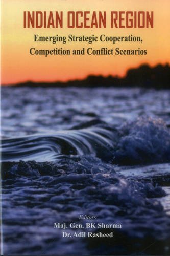 Indian Ocean Region Emerging Strategic Cooperation, Competition and Conflict Sc [Hardcover]