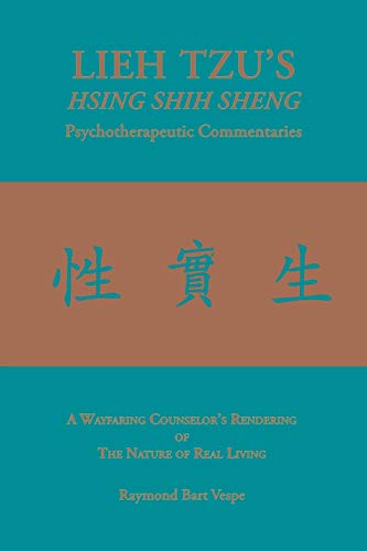 Lieh Tzu's Hsing Shih Sheng Psychotherapeutic Commentaries A Wayfaring Counselo [Paperback]