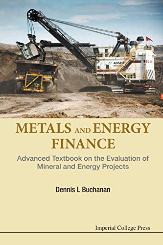 Metals And Energy Finance Advanced Textbook On The Evaluation Of Mineral And En [Paperback]