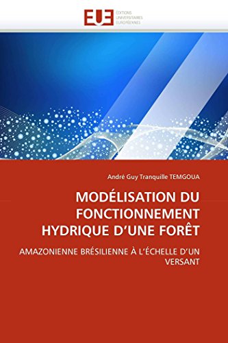 Modlisation Du Fonctionnement Hydrique D'une Fort Amazonienne Brsilienne  L [Paperback]