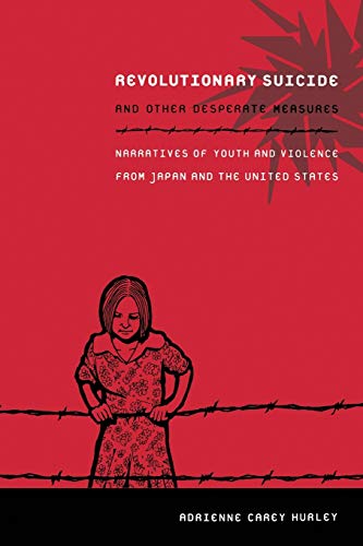 Revolutionary Suicide and Other Desperate Measures Narratives of Youth and Viol [Paperback]