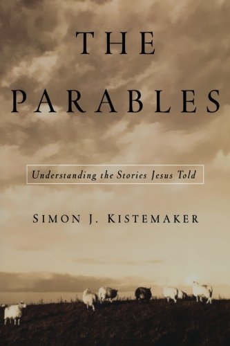 The Parables: Understanding The Stories Jesus Told [Paperback]