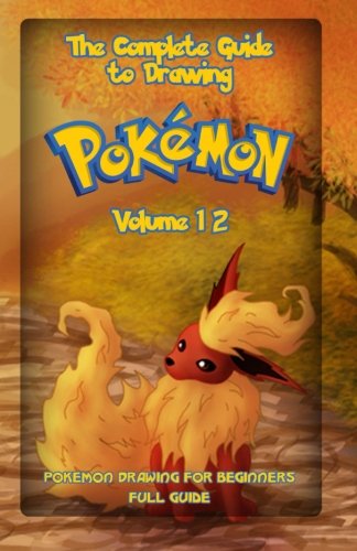 The Complete Guide To Draing Pokemon Volume 12 Pokemon Draing For Beginners  [Paperback]