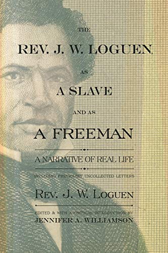 The Rev. J. W. Loguen, As A Slave And As A Freeman A Narrative Of Real Life (ne [Hardcover]