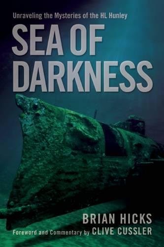 Sea of Darkness: Unraveling the Mysteries of the H.L. Hunley [Hardcover]