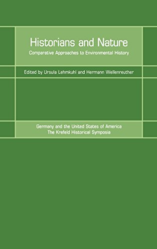 Historians and Nature Comparative Approaches to Environmental History [Hardcover]