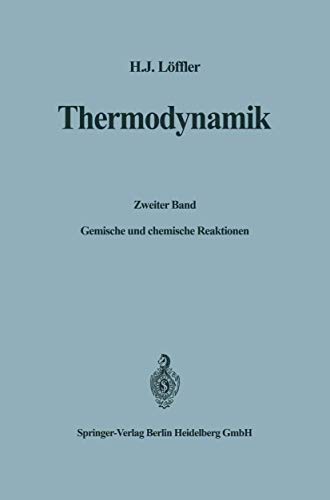 Thermodynamik: Zweiter Band: Gemische und chemische Reaktionen [Paperback]