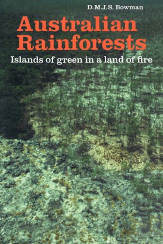 Australian Rainforests Islands of Green in a Land of Fire [Paperback]