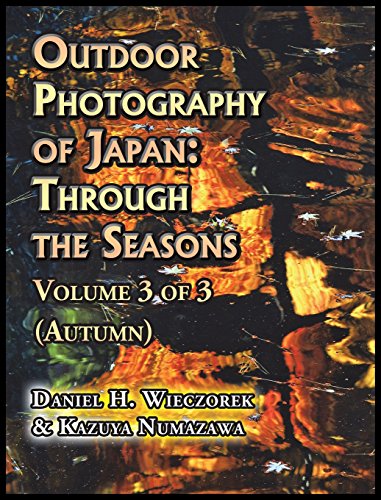 Outdoor Photography of Japan  Through the Seasons - Volume 3 of 3 (Autumn) [Hardcover]