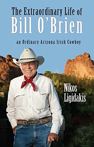 The Extraordinary Life Of Bill O'brien An Ordinary Arizona Irish Coboy [Hardcover]